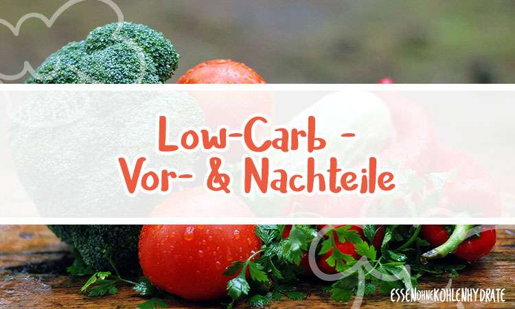 Low Carb Vor Und Nachteile