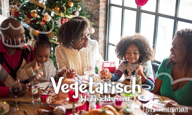 Low-Carb Weihnachtsmenü 4 – Vegetarisch