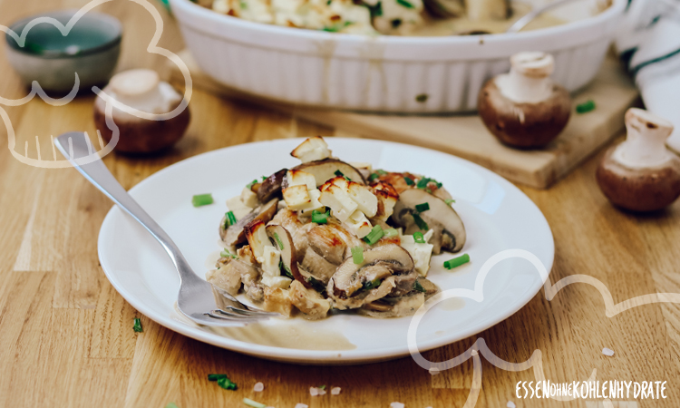 Champignon-Hähnchen-Auflauf - Essen ohne Kohlenhydrate